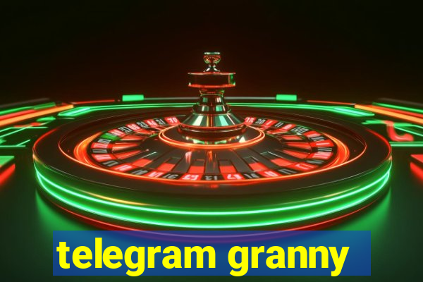 telegram granny